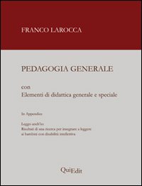 Pedagogia generale. Elementi di didattica generale e speciale