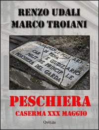 Peschiera. Caserma XXX maggio. Ediz. illustrata