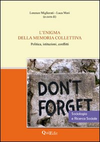 L'enigma della memoria collettiva. Politica, istituzioni, conflitti