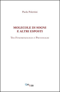 Molecole di sogni e altri esposti. Tra fenomenologia e psicoanalisi