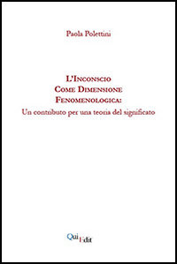 L'inconscio come dimensione fenomenologica. Un contributo per una teoria del significato