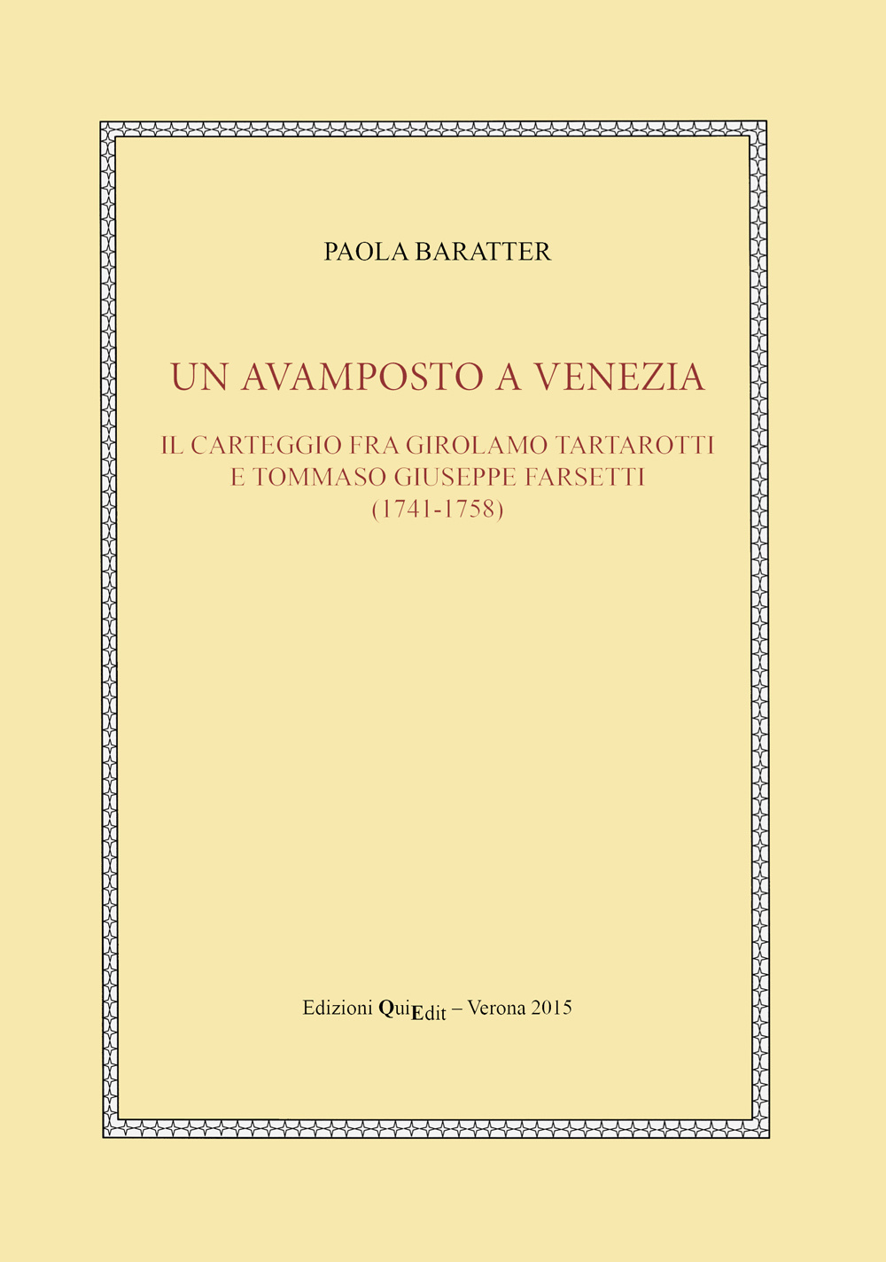 Un avamposto a Venezia. Il carteggio tra Girolamo Tartarotti e Tommaso Giuseppe Farsetti (1741-1758)