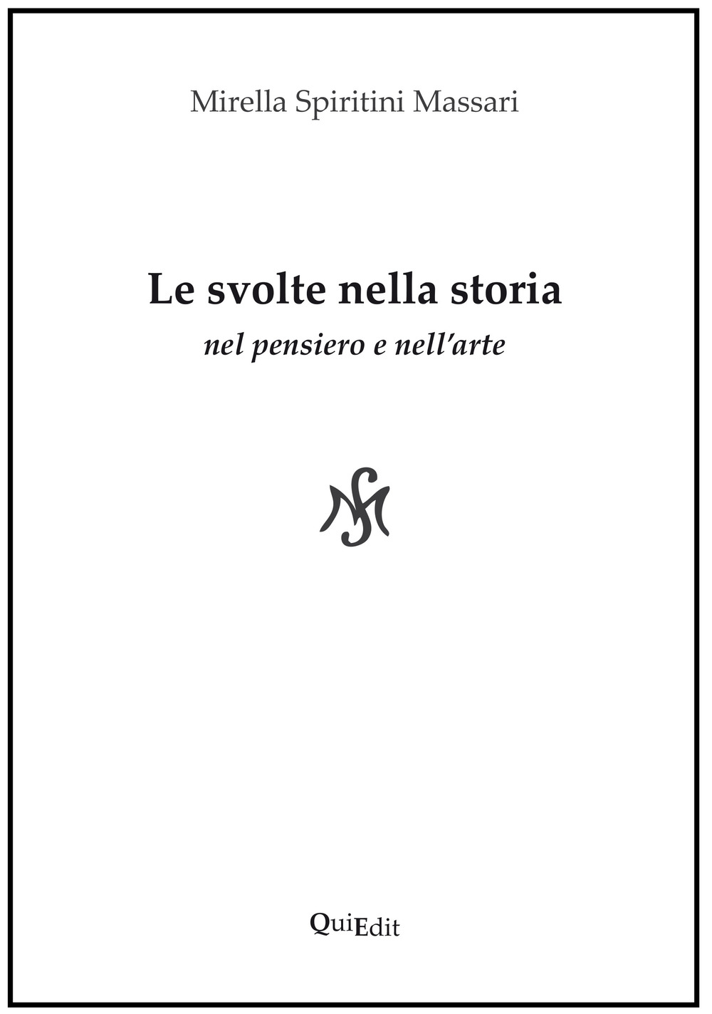 Le svolte nella storia. Nel pensiero e nell'arte