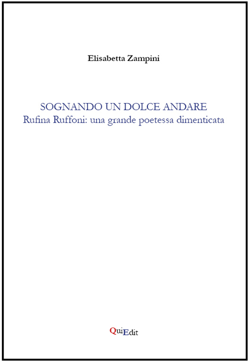 Sognando un dolce andare. Rufina Ruffoni: una grande poetessa dimenticata