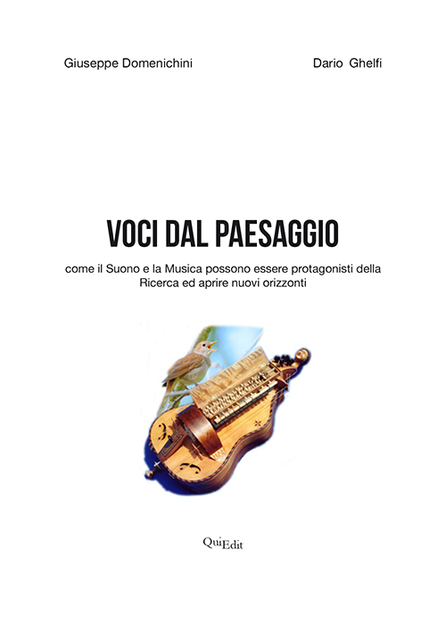 Voci dal paesaggio. Come il suono e la musica possono essere protagonisti della ricerca ed aprire nuovi orizzonti. Con DVD