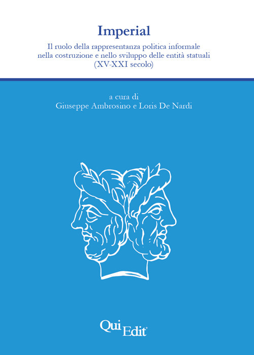Imperial. Il ruolo della rappresentanza politica informale nella costruzione e nello sviluppo delle entità statuali (XV-XXI secolo)