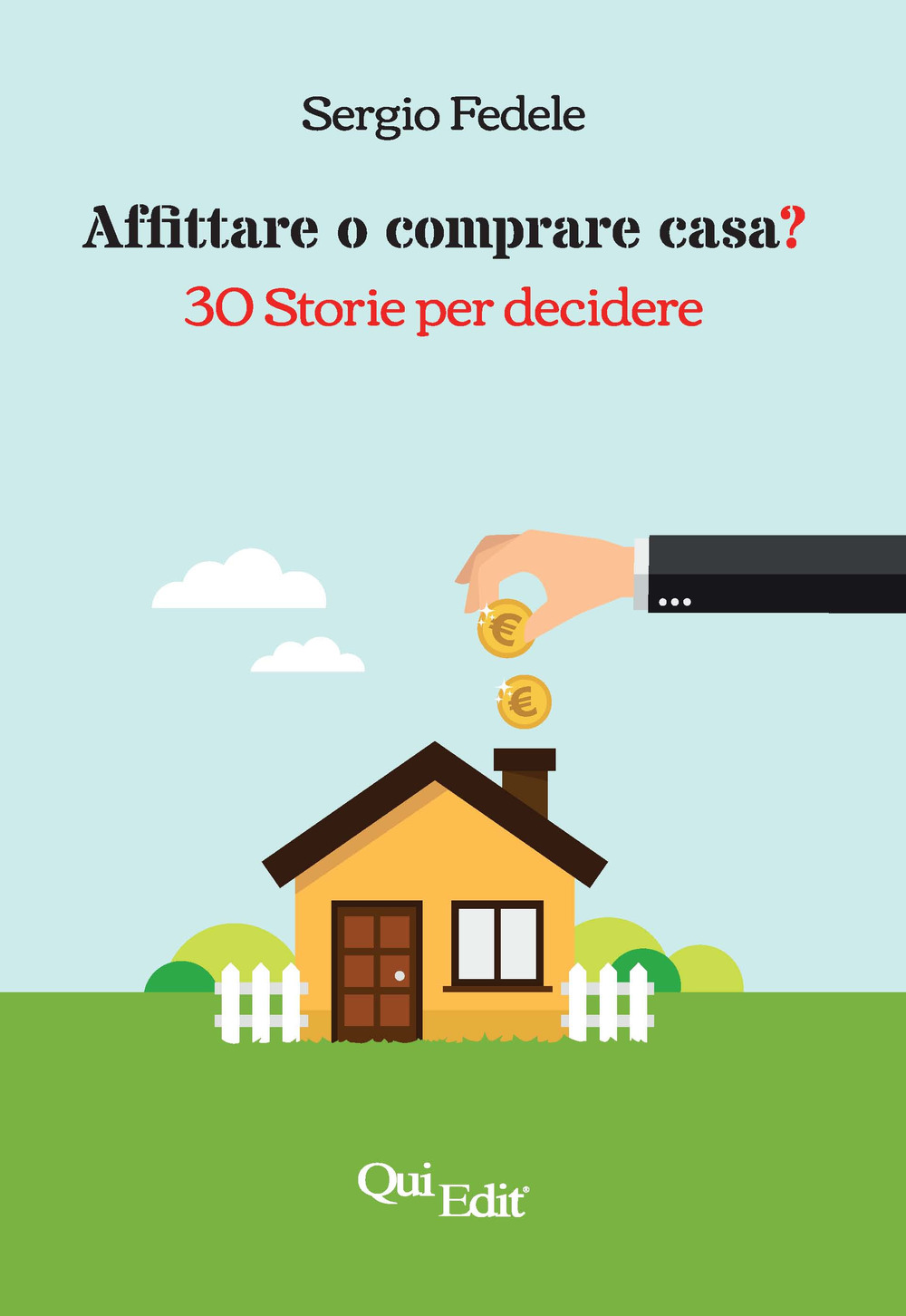 Affittare o comprare casa? 30 storie per decidere