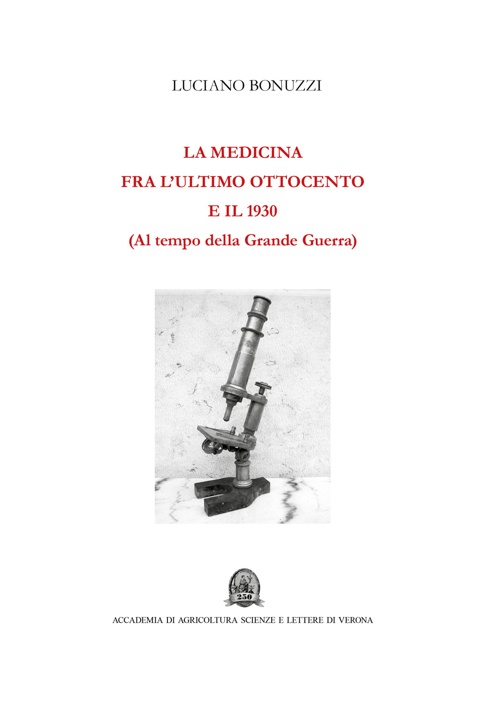 La medicina fra l'ultimo Ottocento e il 1930. Al tempo della Grande Guerra