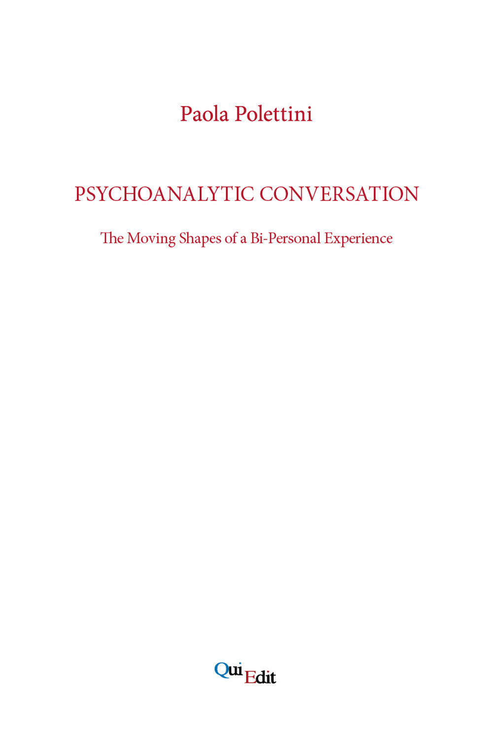 Psychoanalytic conversation. The moving shapes of a bi-personal experience