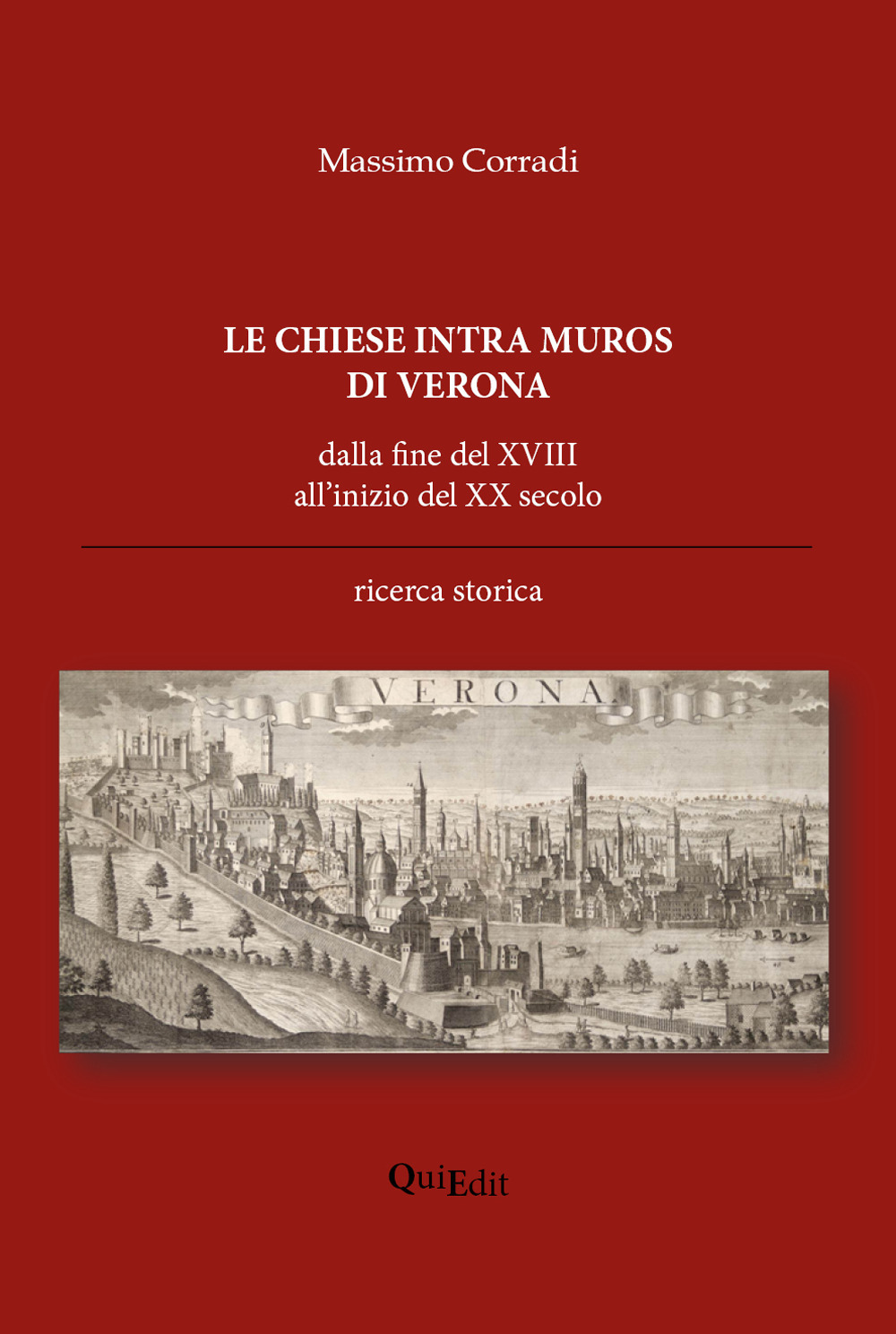 Le chiese intra muros di Verona. Dalla fine del XVIII all'inizio del XX secolo