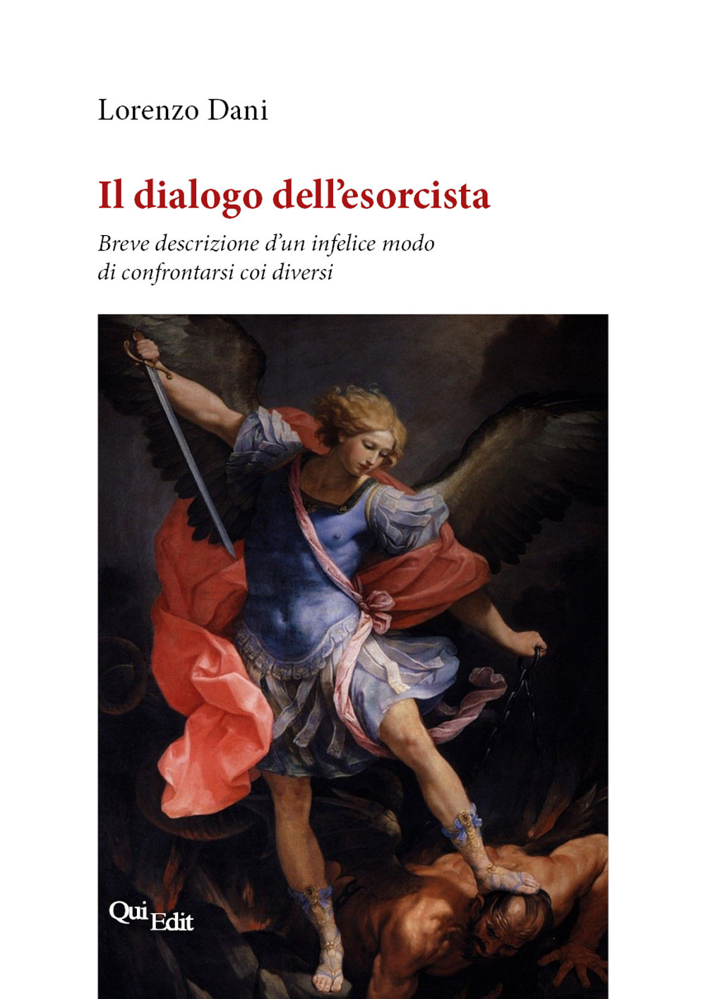 Il dialogo dell'esorcista. Breve descrizione d'un infelice modo di confrontarsi coi diversi