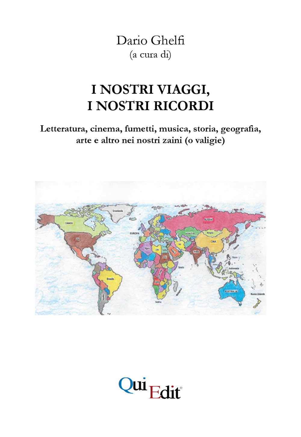 I nostri viaggi, i nostri ricordi. Letteratura, cinema, fumetti, musica, storia, geografia, arte e altro nei nostri zaini (o valigie)