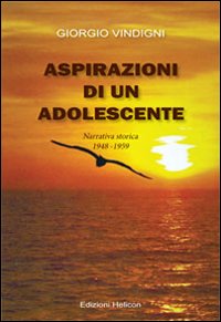 Aspirazioni di un adolescente. Narrativa storica 1948-1959