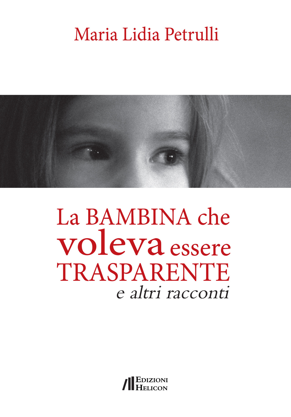 La bambina che volava essere trasparente e altri racconti