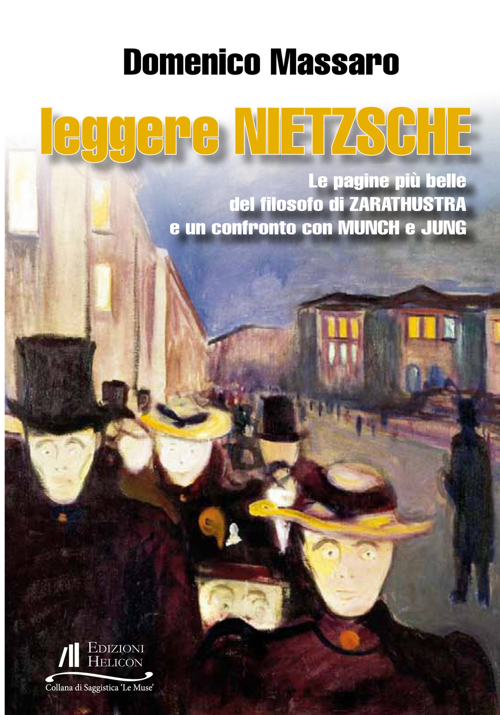 Leggere Nietzsche. Le pagine più belle del filosofo di Zarathustra e un confronto con Munch e Jung