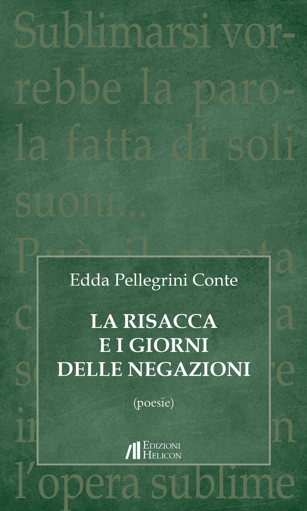 La risacca e i giorni delle negazioni. Poesie