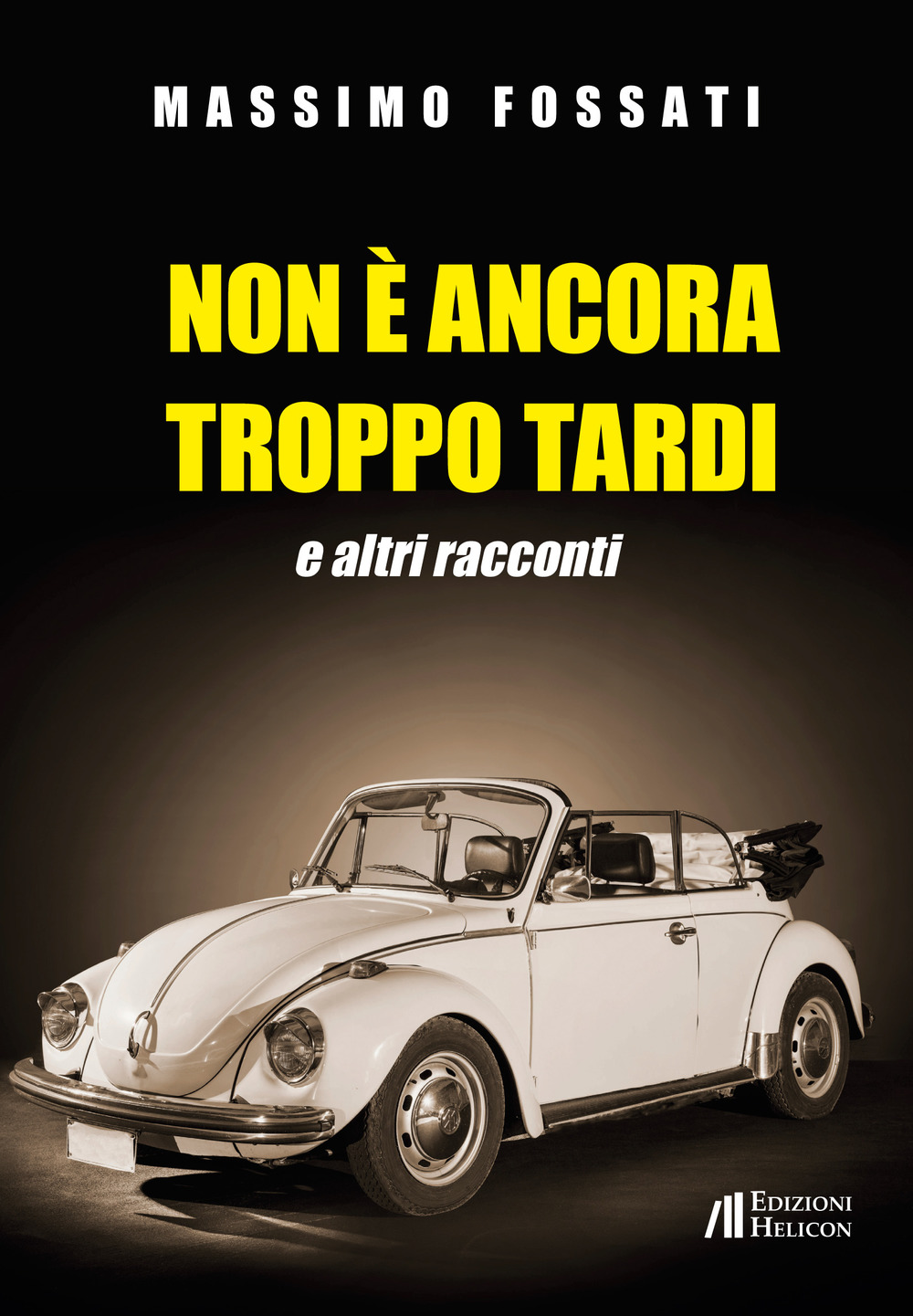 Non è ancora troppo tardi e altri racconti