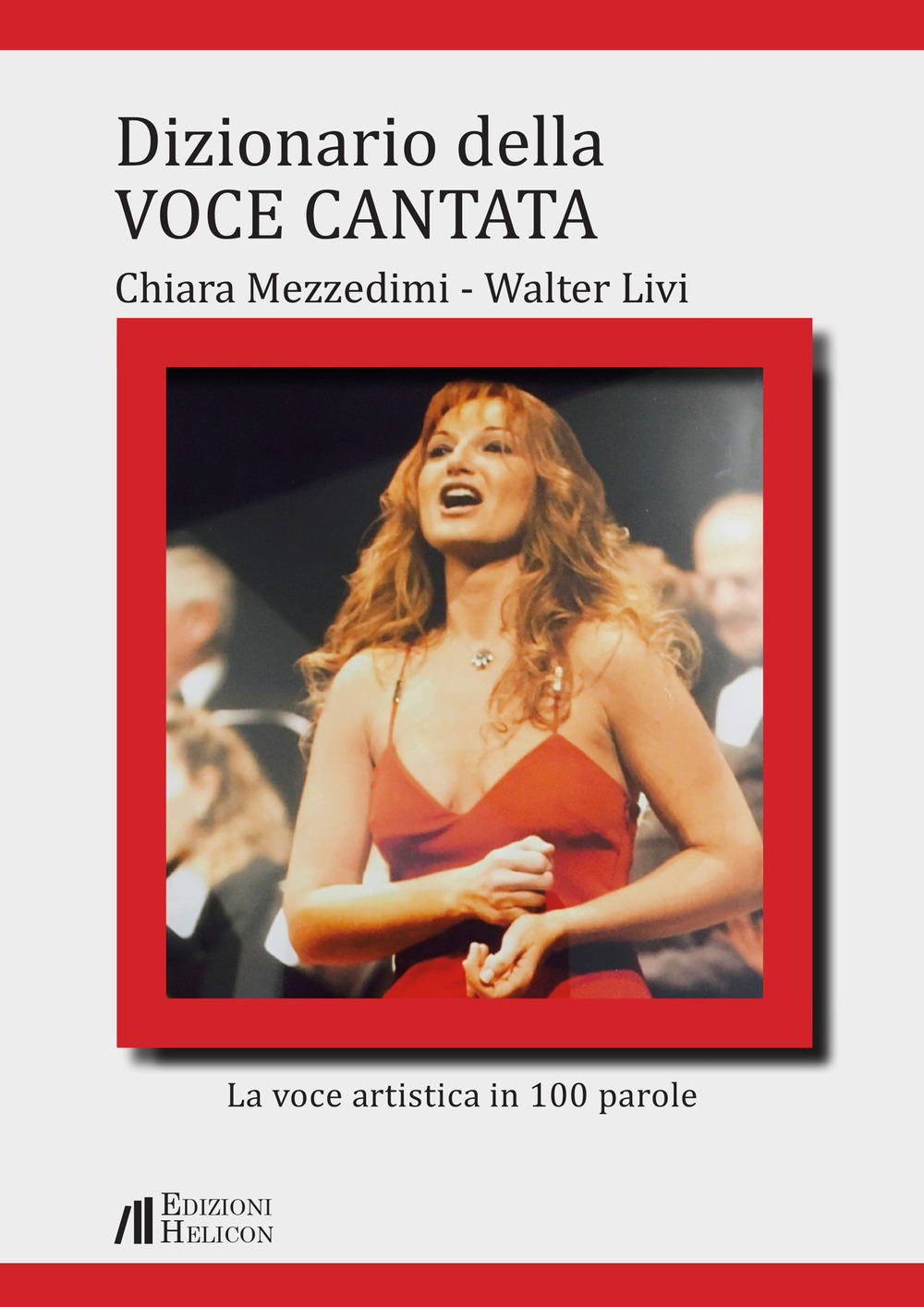 Dizionario della voce cantata. La voce artistica in 100 parole