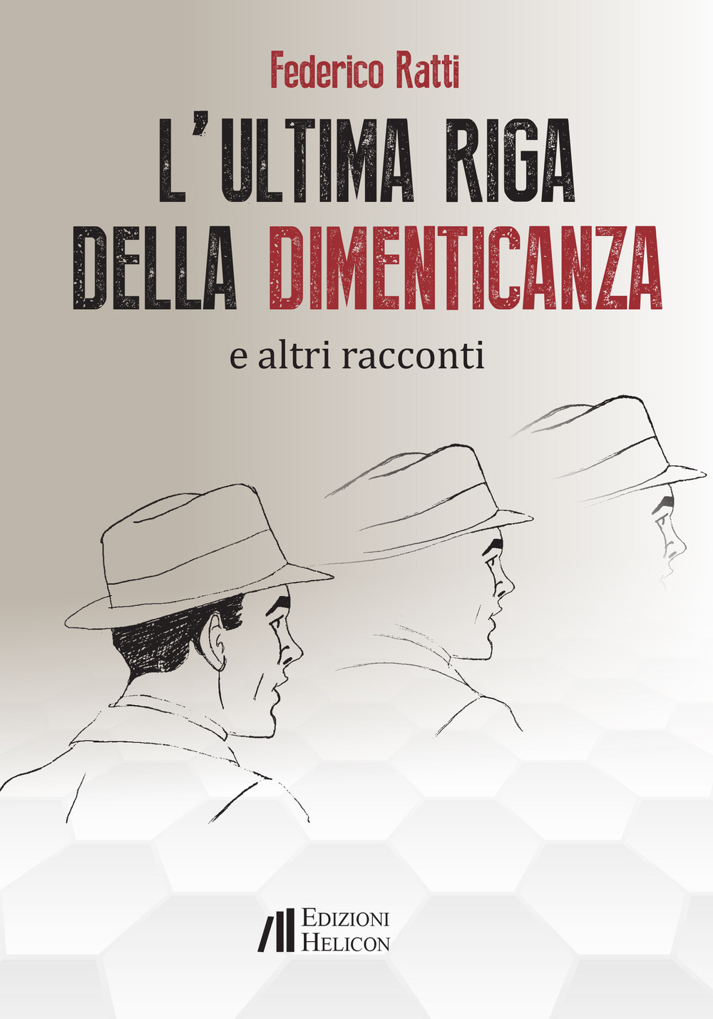 L'ultima riga della dimenticanza e altri racconti