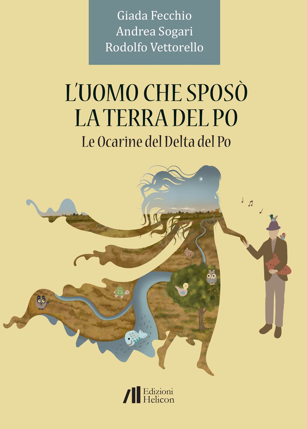 L'uomo che sposò la terra del Po. Le Ocarine del Delta del Po