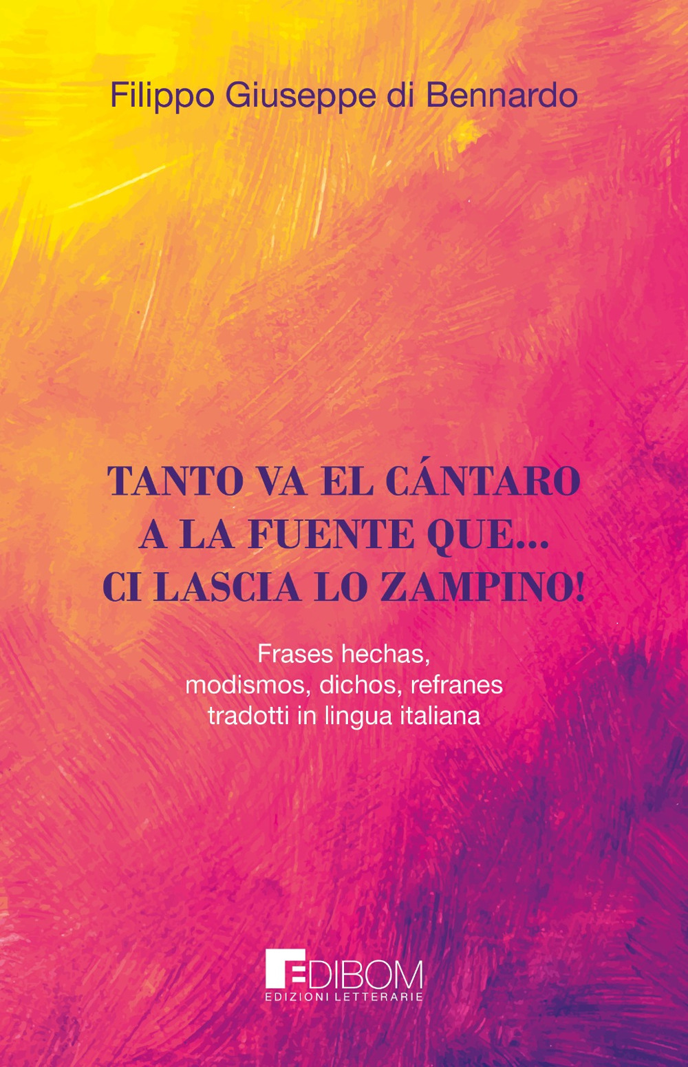 Tanto va el cántaro a la fuente que... ci lascia lo zampino! Frases hechas, modismos, dichos, refranes tradotti in lingua italiana