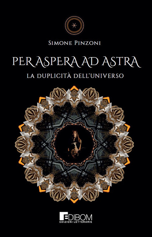 Per Aspera ad Astra. La duplicità dell'universo