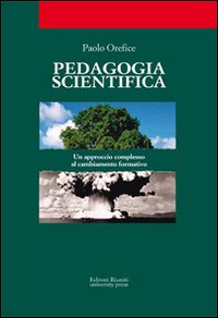 Pedagogia scientifica. Un approccio diverso al cambiamento formativo