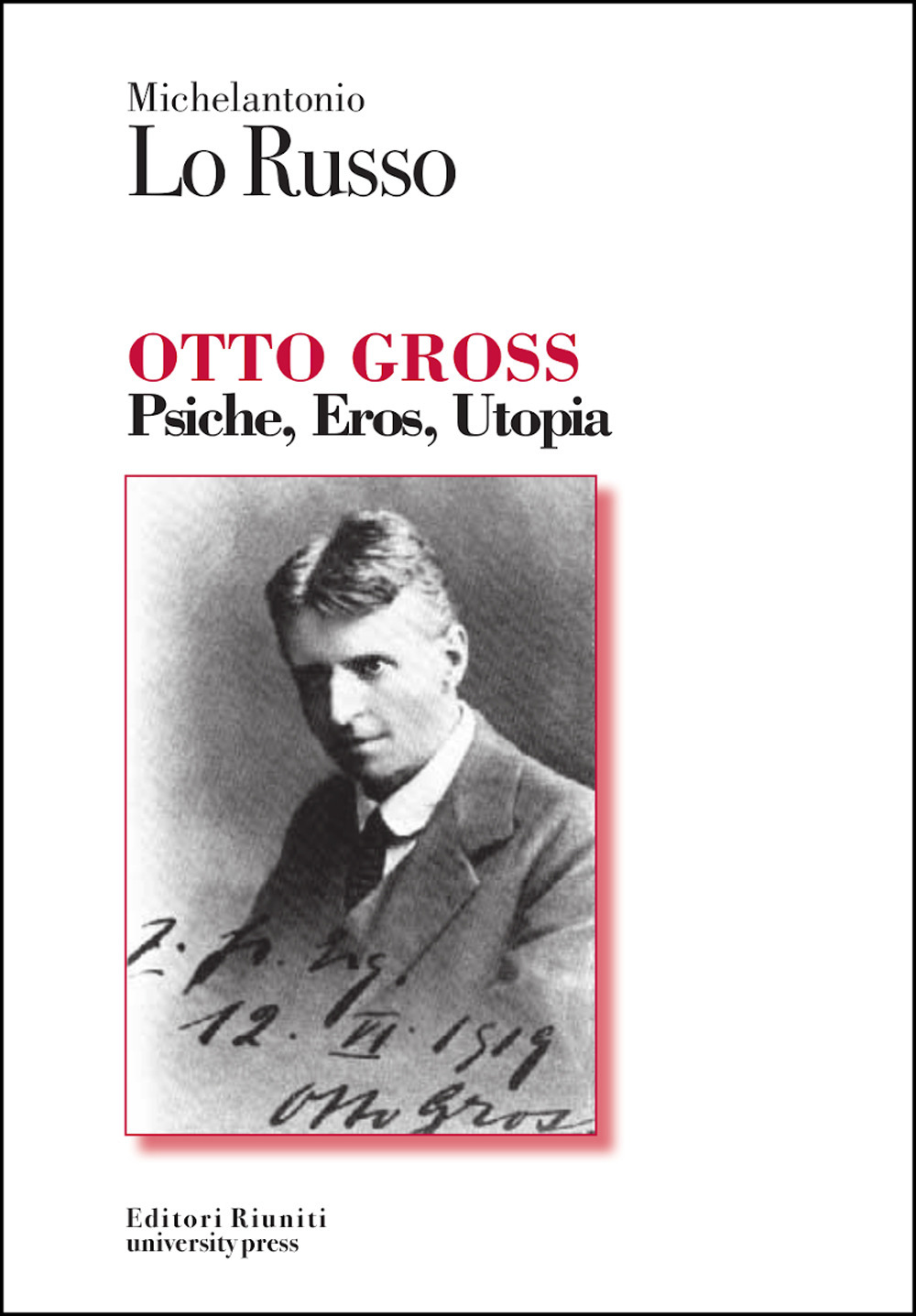 Otto Gross. Psiche, eros, utopia