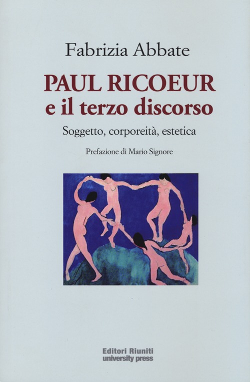 Paul Ricoeur e il terzo discorso. Soggetto, corporeità, estetica