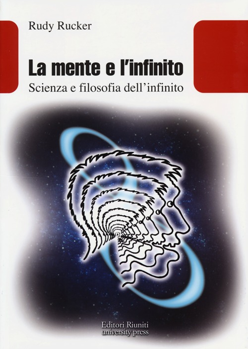 La mente e l'infinito. Scienza e filosofia dell'infinito