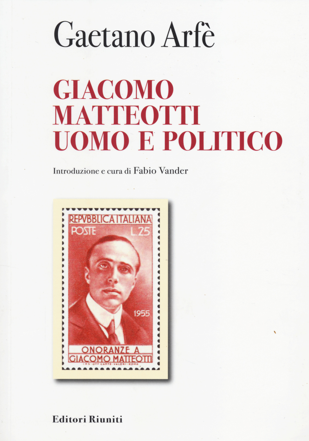 Giacomo Matteotti uomo e politico