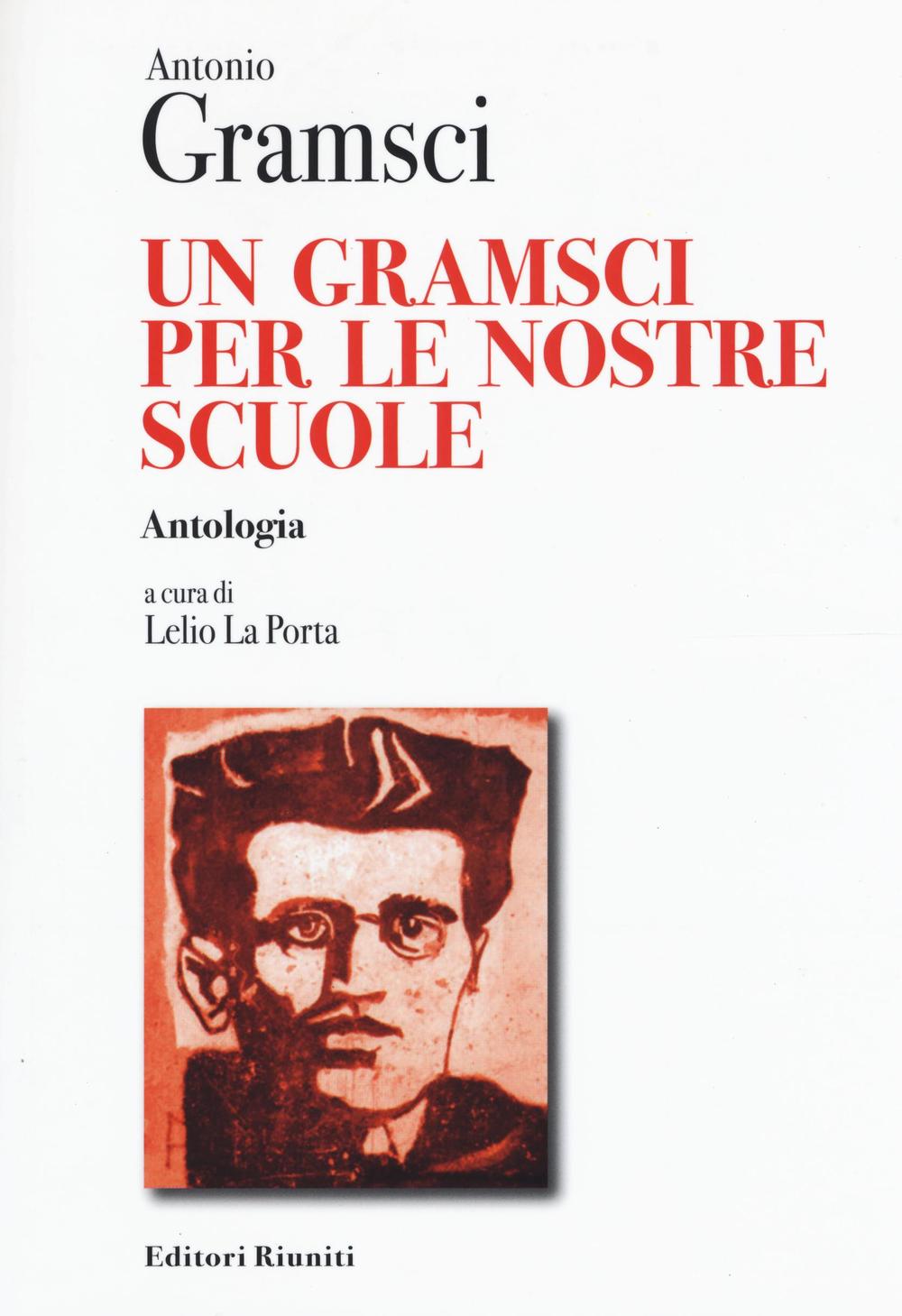 Un Gramsci per le nostre scuole. Antologia