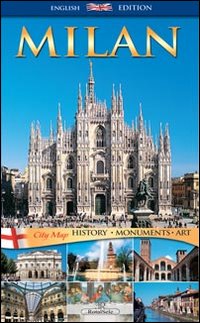 Milan. History, monuments, art