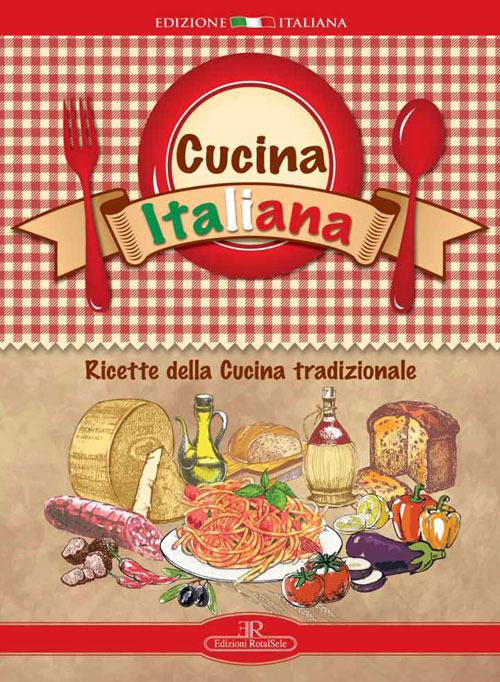 Cucina italiana. Ricette della cucina tradizionale. Ediz. a spirale