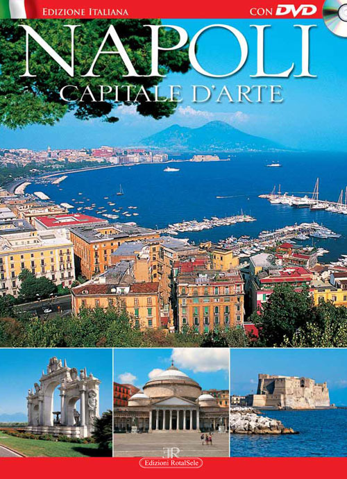 Napoli. Capitale d'arte. Con DVD