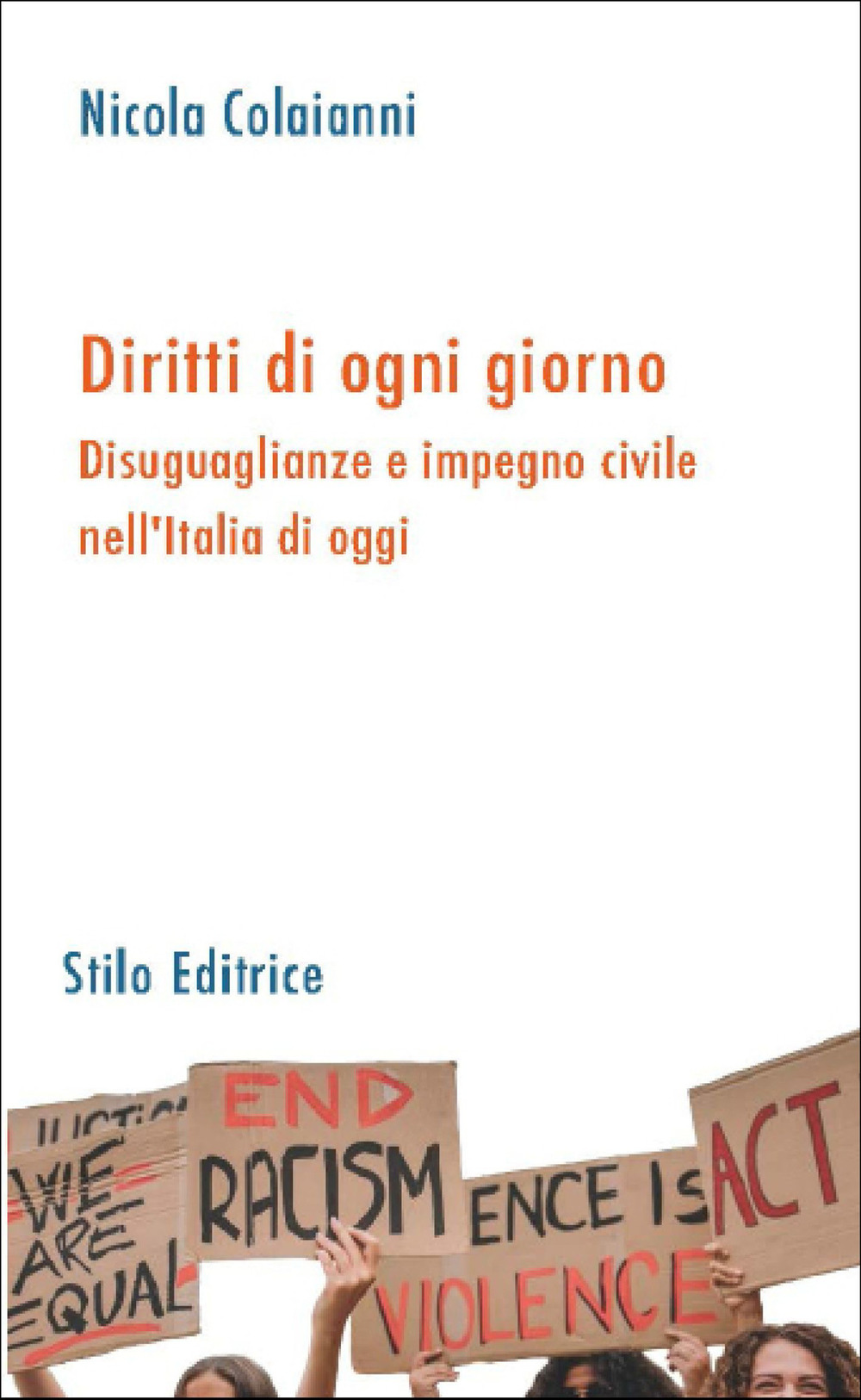 Diritti di ogni giorno. Disuguaglianze e impegno civile nell'Italia di oggi