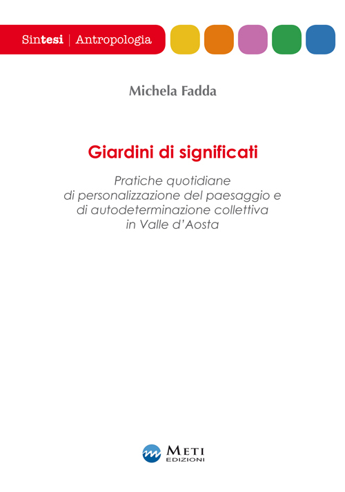 Giardini di significati. Pratiche quotidiane di personalizzazione del paesaggio e di autodeterminazione collettiva in Valle d'Aosta