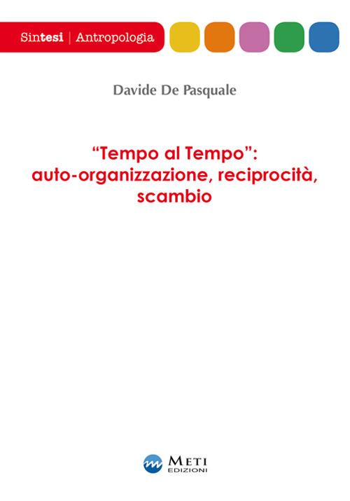 «Tempo al tempo»: auto-organizzazione, reciprocità, scambio