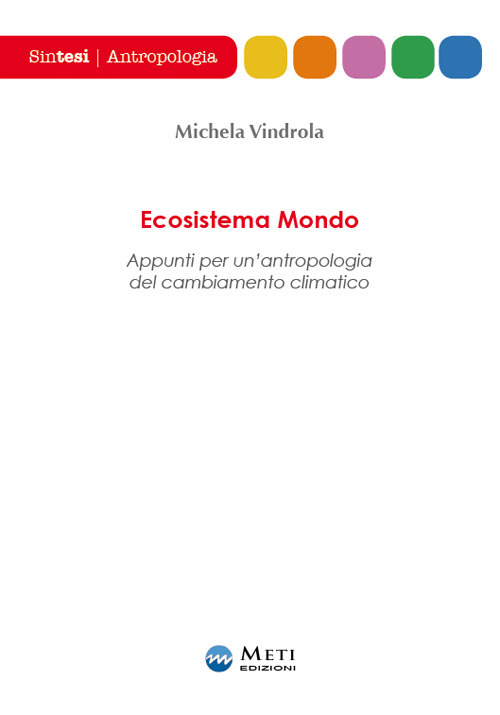 Ecosistema mondo. Appunti per un'antropologia del cambiamento climatico