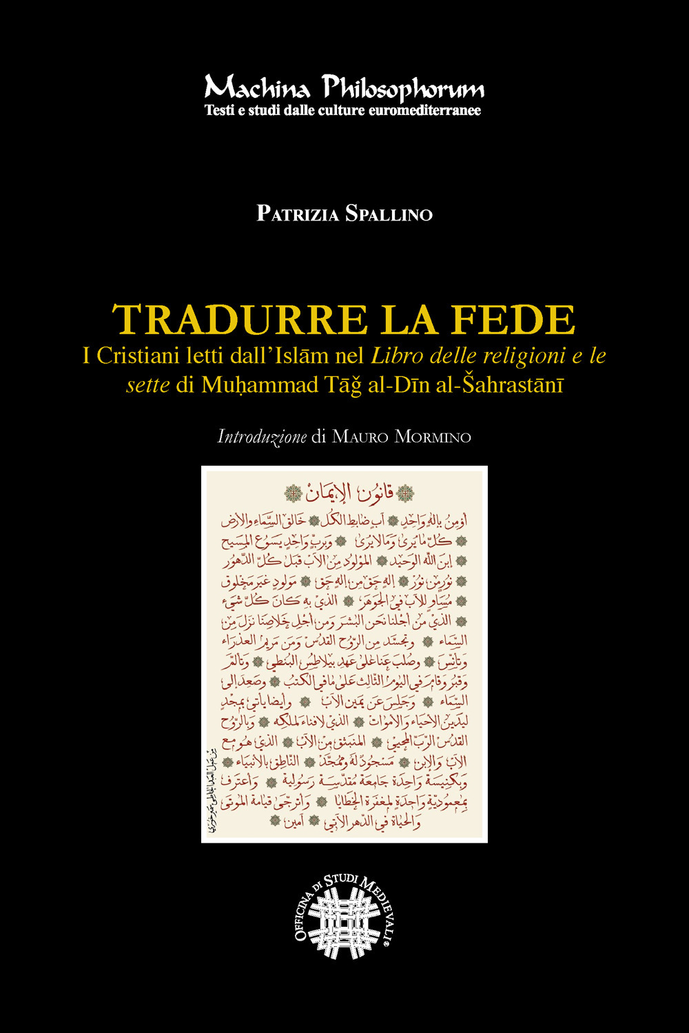 Tradurre la fede. I cristiani letti dall'Islam nel Libro delle religioni e le sette di Mu?ammad Tag al-Din al-Sahrastani