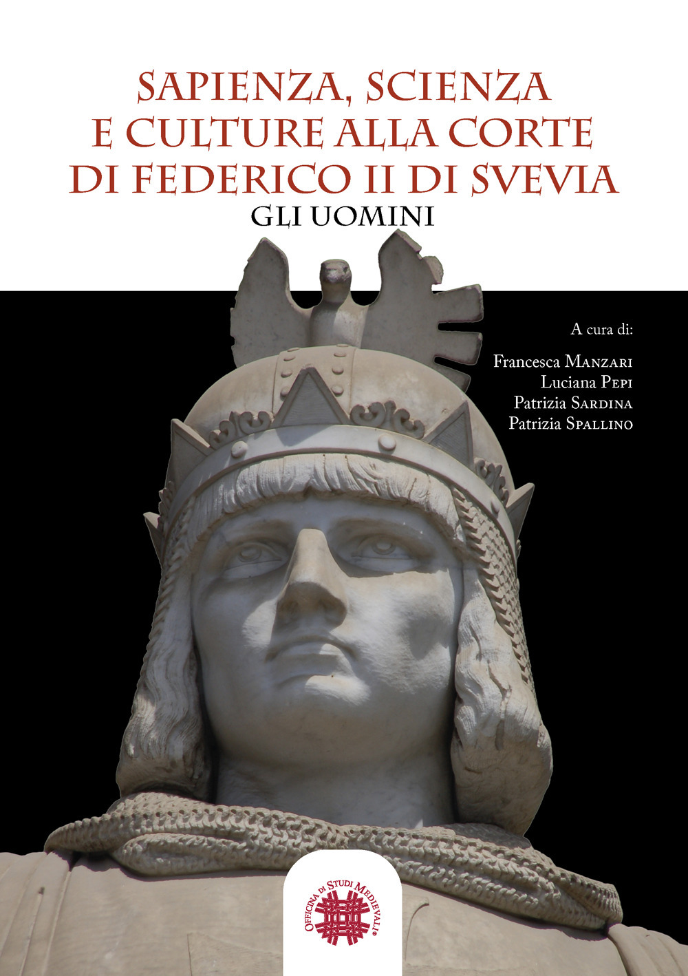 Sapienza, scienza e culture alla corte di Federico II di Svevia. Gli uomini