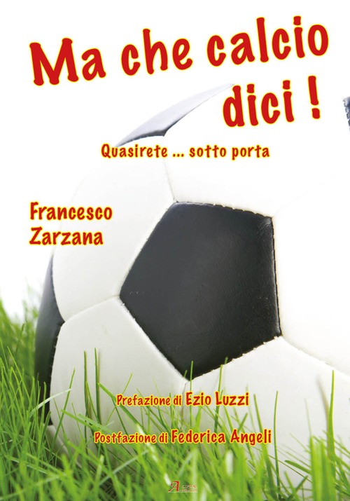 Ma che calcio dici