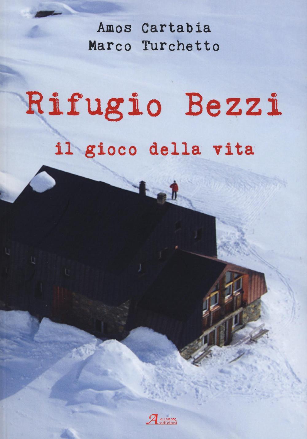 Rifugio Bezzi. Il gioco della vita