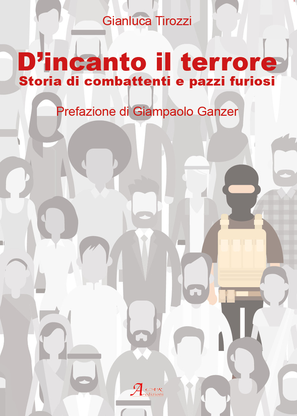 D'incanto il terrore. Storia di combattimenti e pazzi furiosi