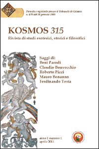 Kosmos 315. Rivista di studi esoterici, storici e filosofici (2011). Vol. 1