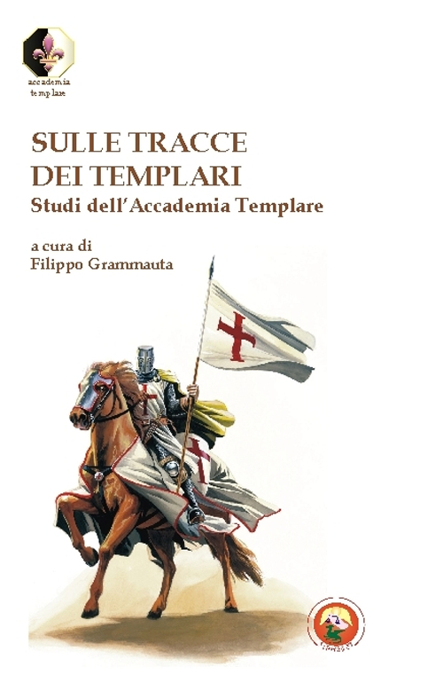 Sulle tracce dei Templari. Studi dell'Accademia templare