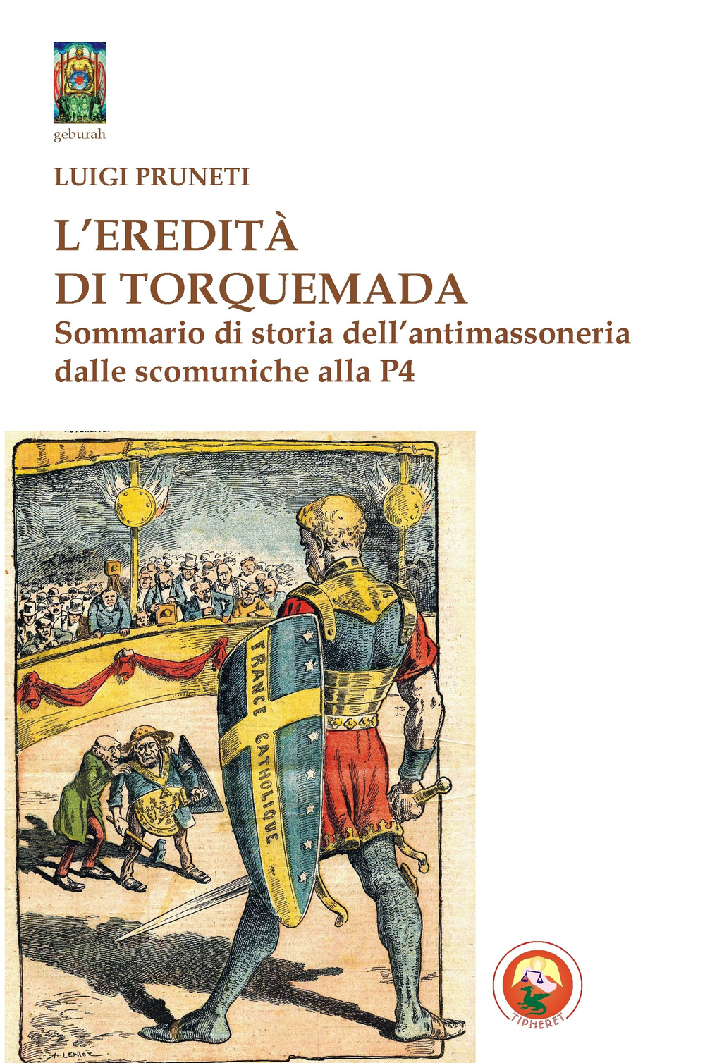 L'eredità di Torquemada. Sommario di storia dell'antimassoneria dalle scominuche alla P4