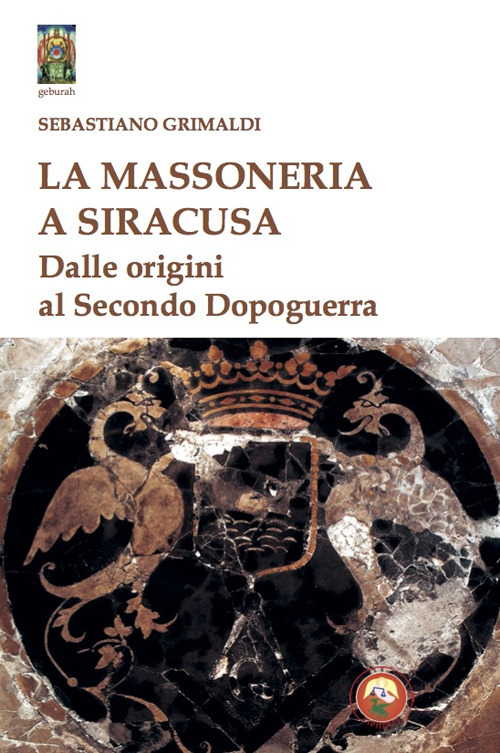 La massoneria a Siracusa. Dalle origini al secondo dopoguerra