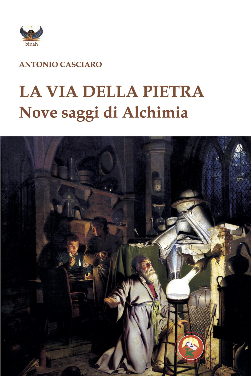 La via della pietra. Nove saggi di alchimia