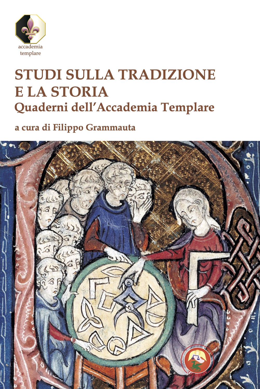 Studi sulla tradizione e la storia. Quaderni dell'Accademia Templare